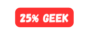 25 geek